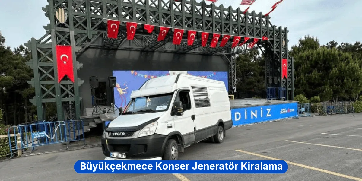 Büyükçekmece Konser Jeneratör Kiralama